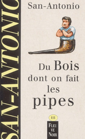 Du bois dont on fait les pipes