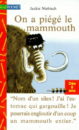 On a piégé le mammouth