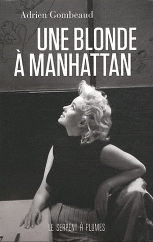 Une blonde à Manhattan: Ed Feingersh et Marilyn Monroe