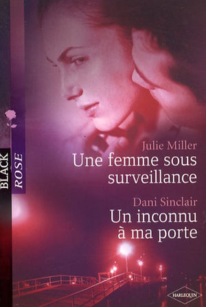 Une femme sous surveillance ; Un inconnu à ma porte