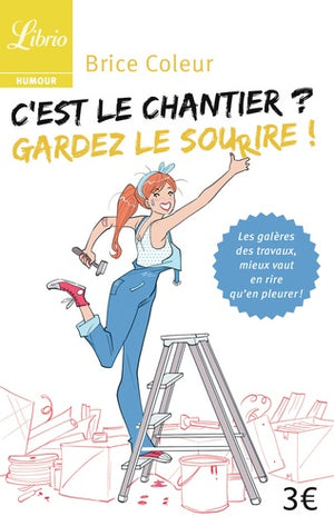 C'est le chantier ? Gardez le sourire !