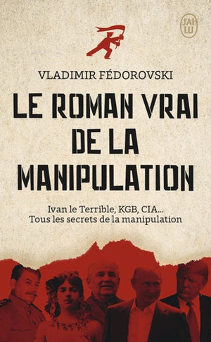 Le roman vrai de la manipulation