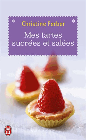 Mes tartes sucrées et salées