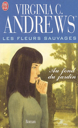 Les fleurs sauvages, tome 5 : Au fond du jardin