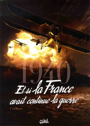 1940 et si la France avait continué la guerre, Tome 3 : La Riposte