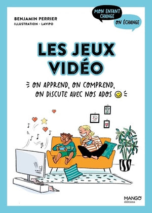 Les jeux vidéo: On apprend, on comprend, on discute avec nos ados