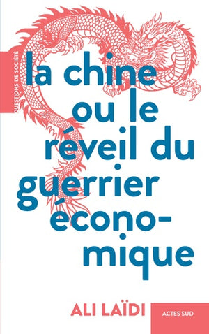 La Chine ou le réveil du guerrier économique