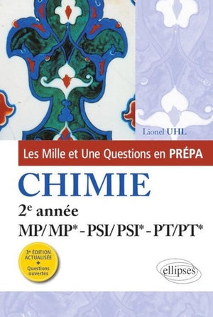 Les 1001 questions de la chimie en prépa - 2e année MP/MP* - PSI/PSI* - PT/PT*