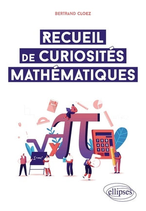 Recueil de curiosités mathématiques