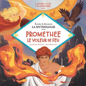 La Mythologie - Prométhée le voleur de feu