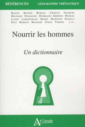 Nourrir les hommes - Un dictionnaire