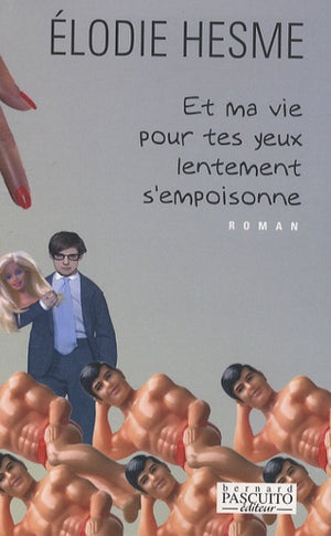 Et ma vie pour tes yeux lentement s'empoisonne