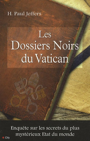 Les dossiers noirs du Vatican