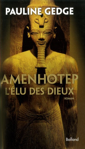 Amenhotep : L'élu des dieux