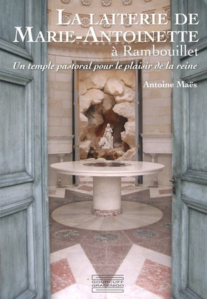 La laiterie de Marie-Antoinette à Rambouillet