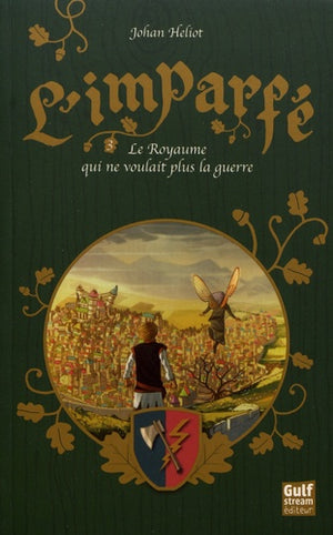 L'imparfé - tome 3 Le Royaume qui ne voulait plus la guerre