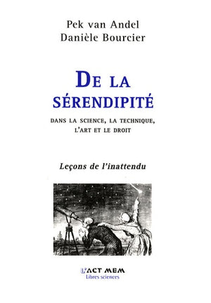 De la sérendipité dans la science, la technique, l'art et le droit