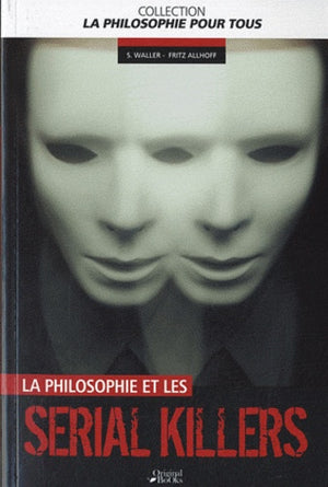 La philosophie des serial killers