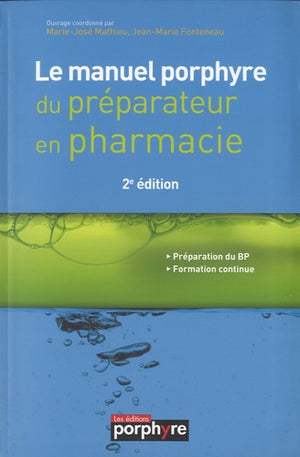 Le Manuel Porphyre du Préparateur en Pharmacie 2e éd.