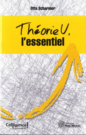 Théorie U : L'essentiel