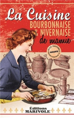 La cuisine bourbonnaise et nivernaise de mamie