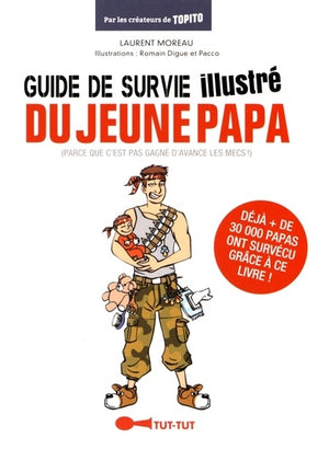 Le guide de survie illustré du jeune papa