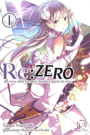 Re:Zero - Re:vivre dans un autre monde à partir de zéro - tome 1