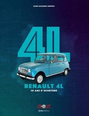 La 4 L: Renault 4 L - 30 ans d'aventure