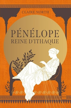 Le Chant des déesses, T1 : Pénélope, Reine d'Ithaque