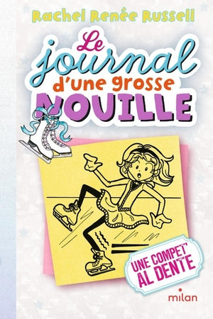 Le journal d'une grosse nouille, Tome 04: Une compet' al dente