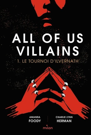 All of us villains, Tome 01: Le tournoi d'Ilvernath