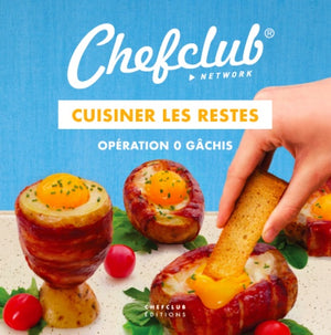 Cuisiner les restes: Opération 0 gâchis