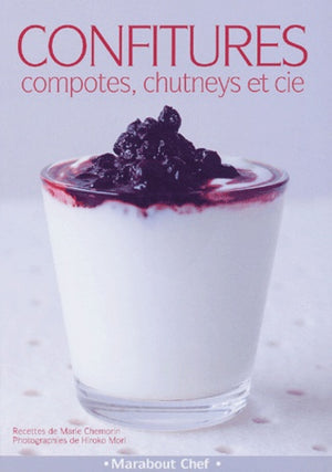 Confitures, compotes, chutneys et cie