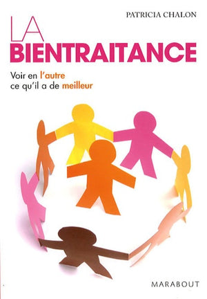 La bientraitance: Voir en l'autre ce qu'il a de meilleur