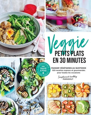 Veggie petits plats en 30 minutes