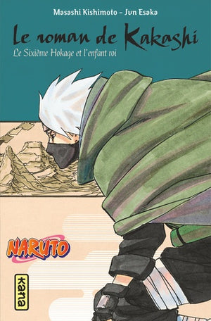 Le roman de Kakashi, le sixième Hokage et l'enfant roi