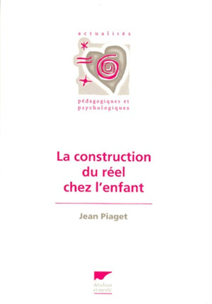 La construction du réel chez l'enfant