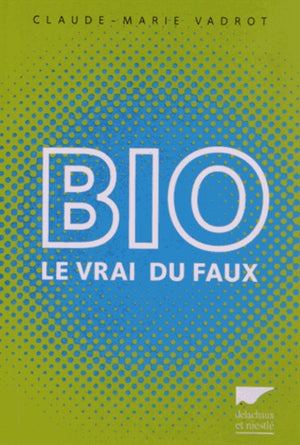 Bio: Le vrai du faux