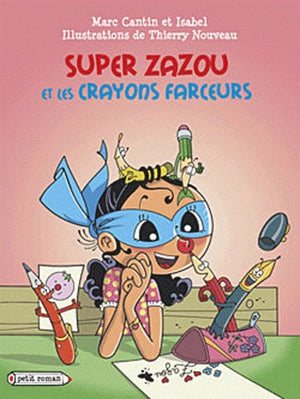 Super Zazou et les crayons farceurs