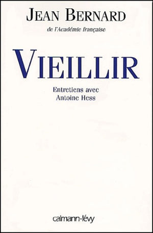 Vieillir. Entretiens avec Antoine Hess