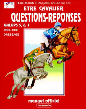 Etre cavalier : Questions réponses : Galops 5, 6, 7