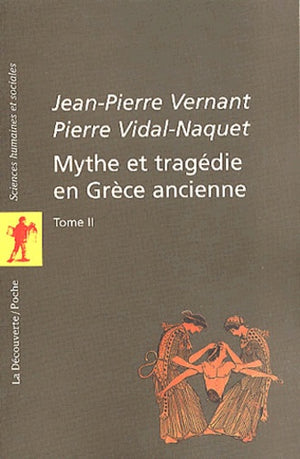 Mythe et tragédie en Grèce ancienne, tome 2