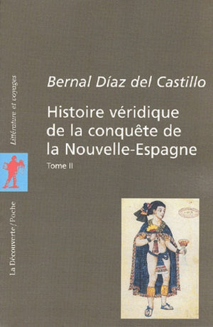 Histoire véridique de la conquête de la Nouvelle-Espagne, tome 2