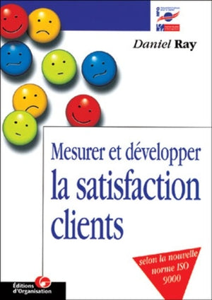 Mesurer et développer la satisfaction des clients