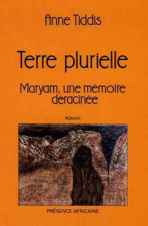 Terre plurielle: Maryam, une mémoire déracinée