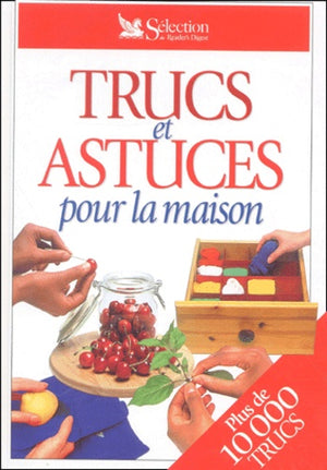 Trucs et astuces pour la maison