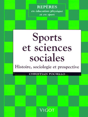 Sports sciences sociales. Histoire, sociologie et prospective