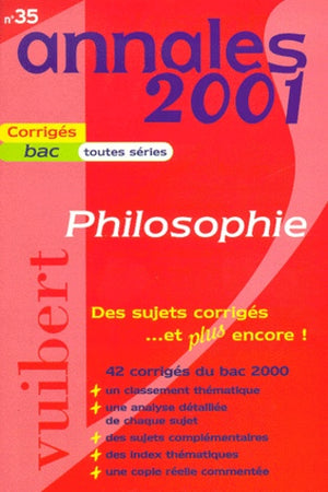 Annales 2001 philosophie, Bac toutes séries, numéro 35, sujets corrigés