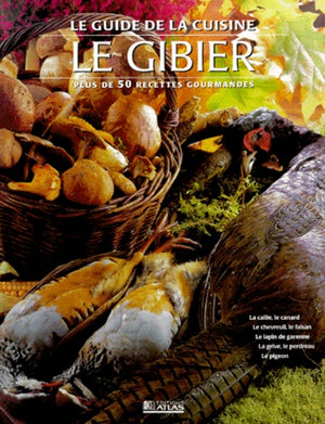 Guide de la cuisine du gibier