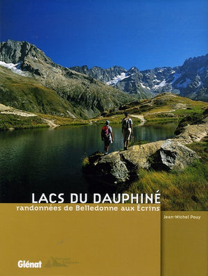 Lacs du Dauphiné: Randonnées de Belledonne aux Écrins